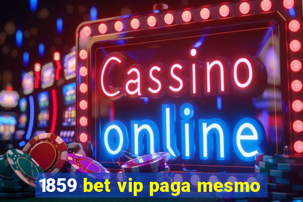 1859 bet vip paga mesmo